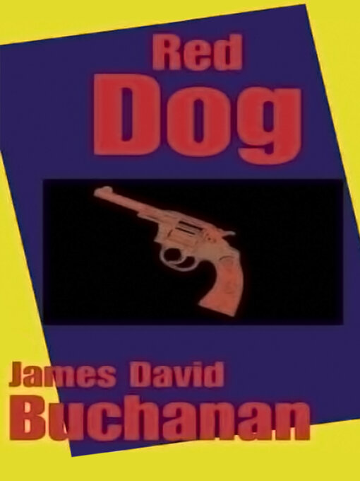 Title details for Red Dog by James David Buchanan - Available